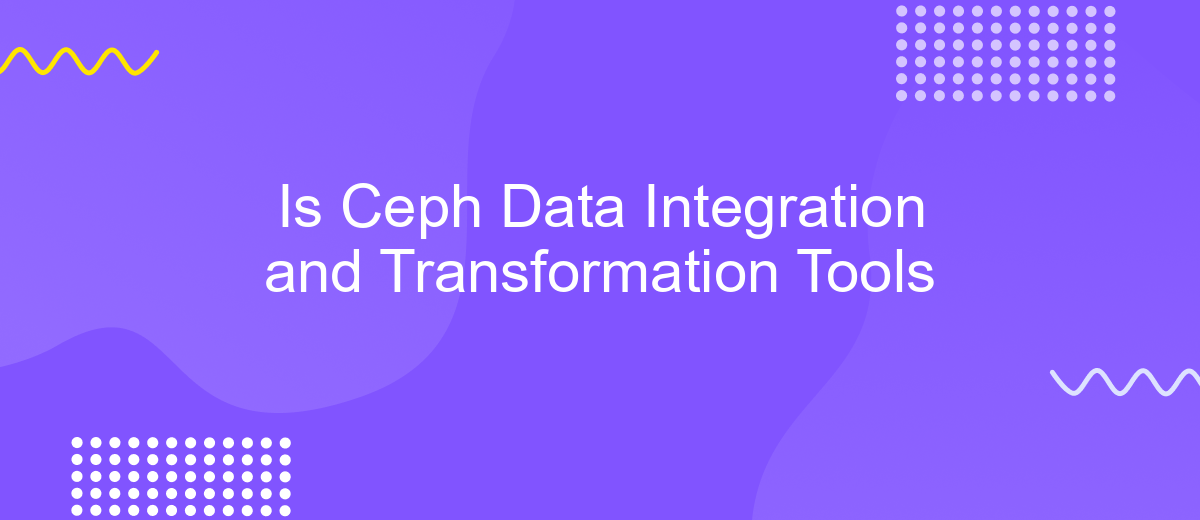 Is Ceph Data Integration and Transformation Tools