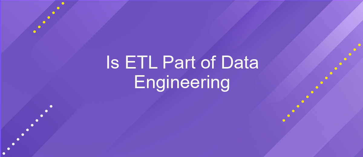 Is ETL Part of Data Engineering