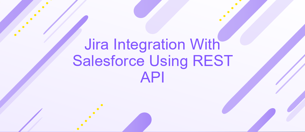 Jira Integration With Salesforce Using REST API