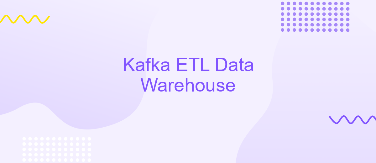 Kafka ETL Data Warehouse