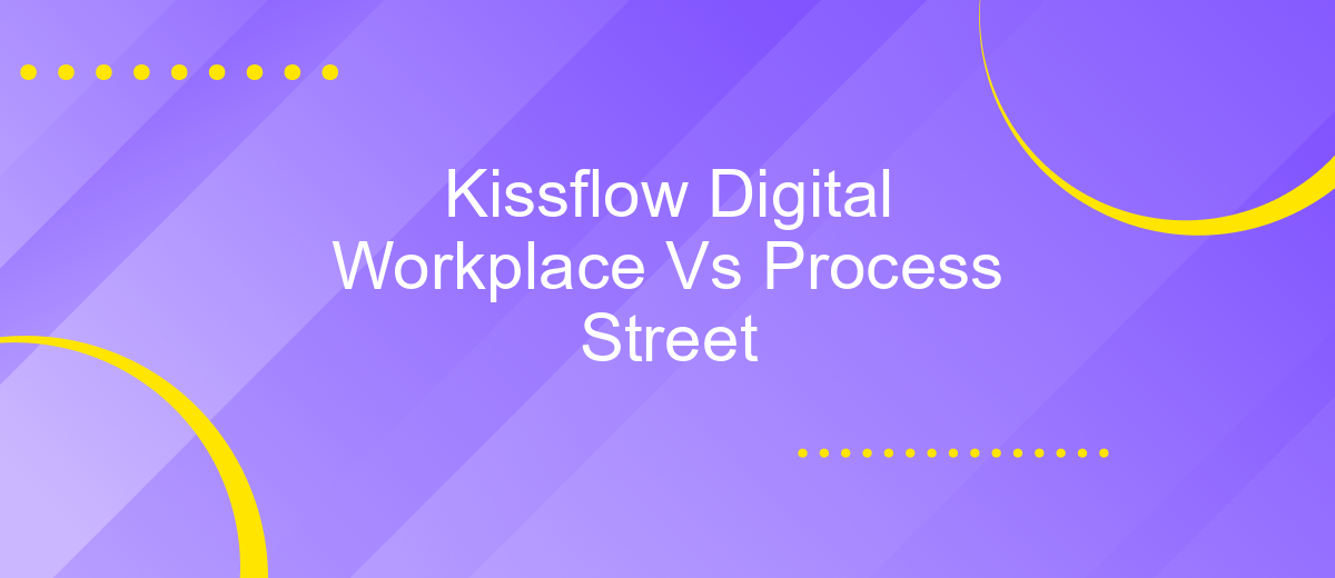 Kissflow Digital Workplace Vs Process Street