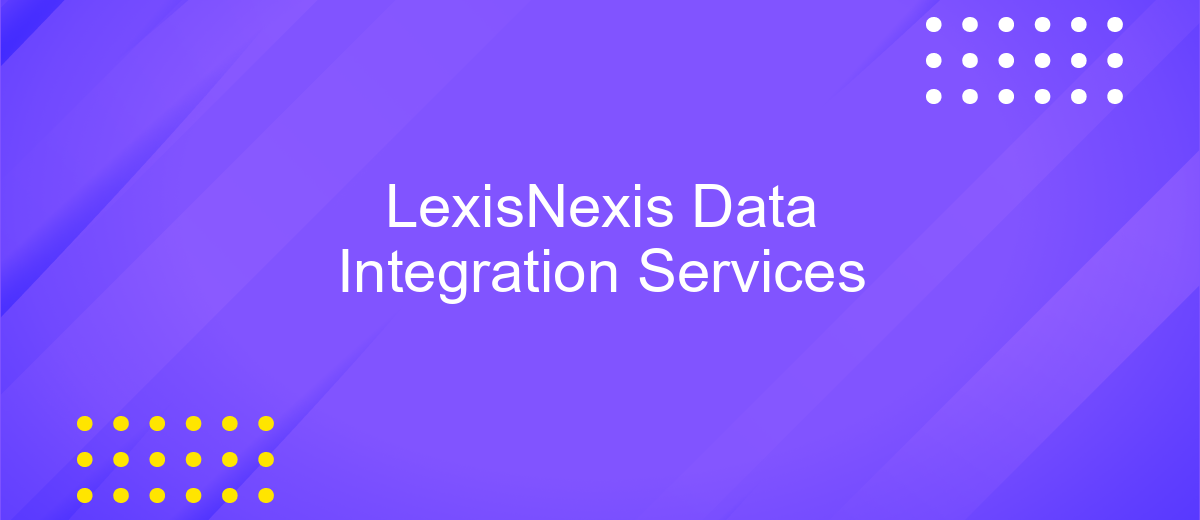 LexisNexis Data Integration Services