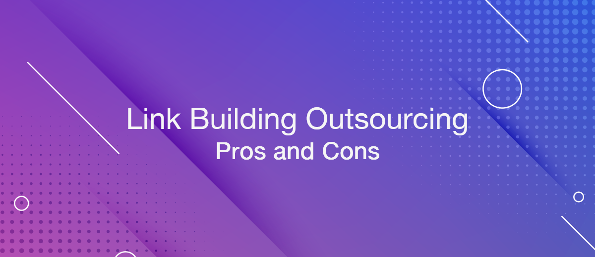 Transfer of link building to outsourcing tips, pros and cons