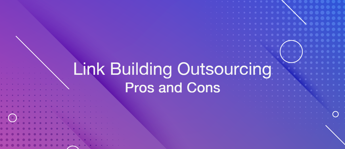 Link Building Outsourcing: Pros and Cons