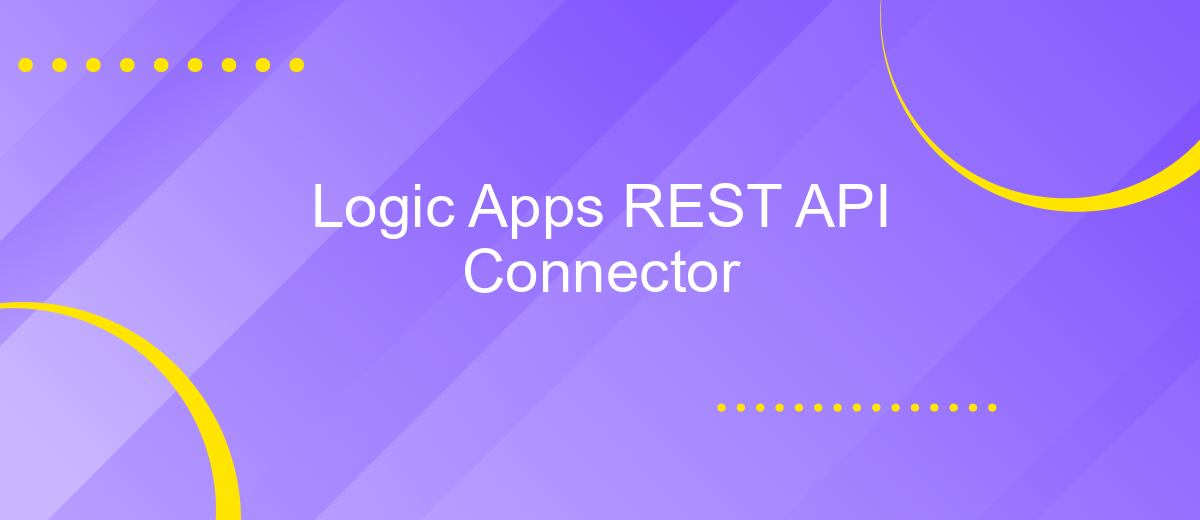 Logic Apps REST API Connector