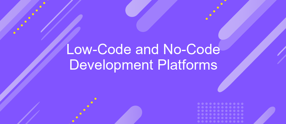 Low-Code and No-Code Development Platforms