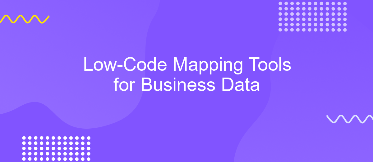 Low-Code Mapping Tools for Business Data