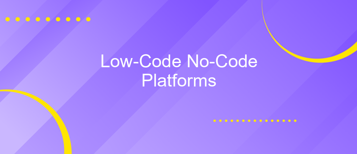 Low-Code No-Code Platforms