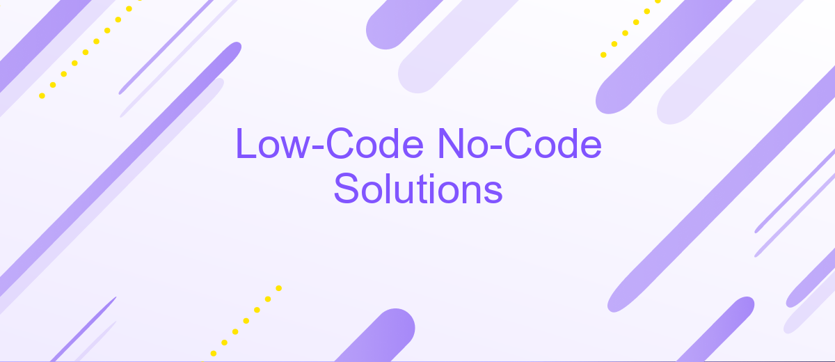 Low-Code No-Code Solutions