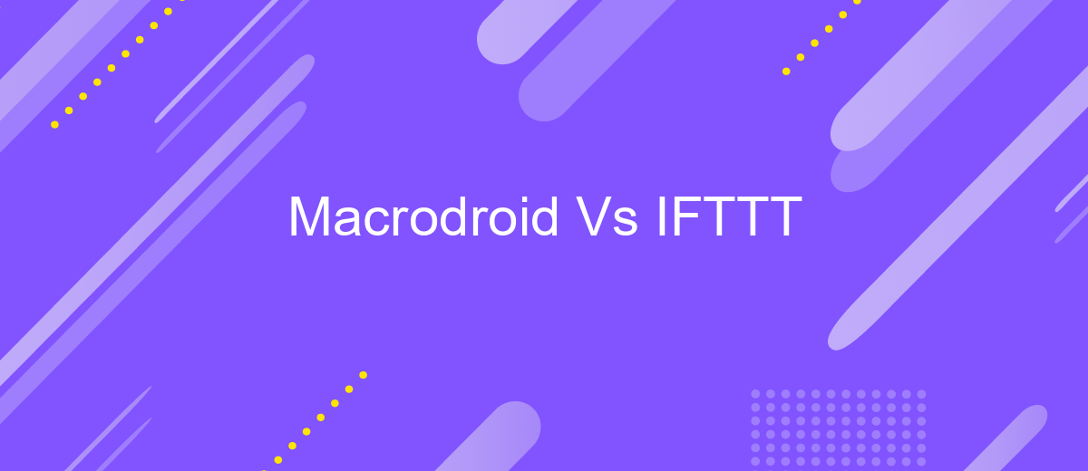 Macrodroid Vs IFTTT