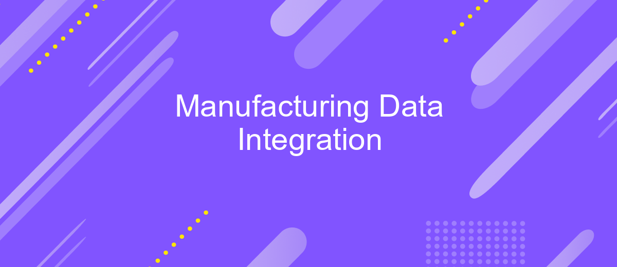 Manufacturing Data Integration