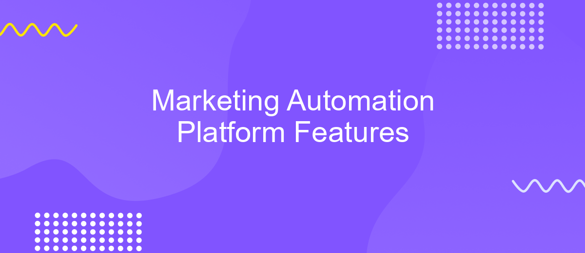 Marketing Automation Platform Features