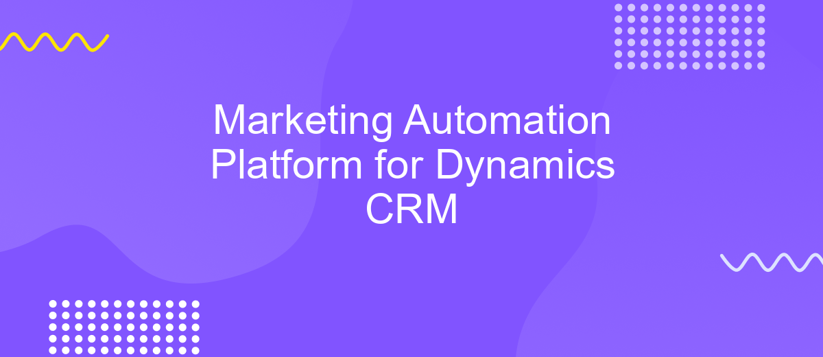 Marketing Automation Platform for Dynamics CRM