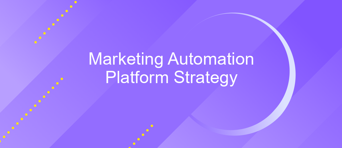 Marketing Automation Platform Strategy