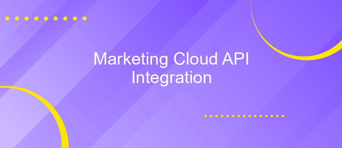 Marketing Cloud API Integration