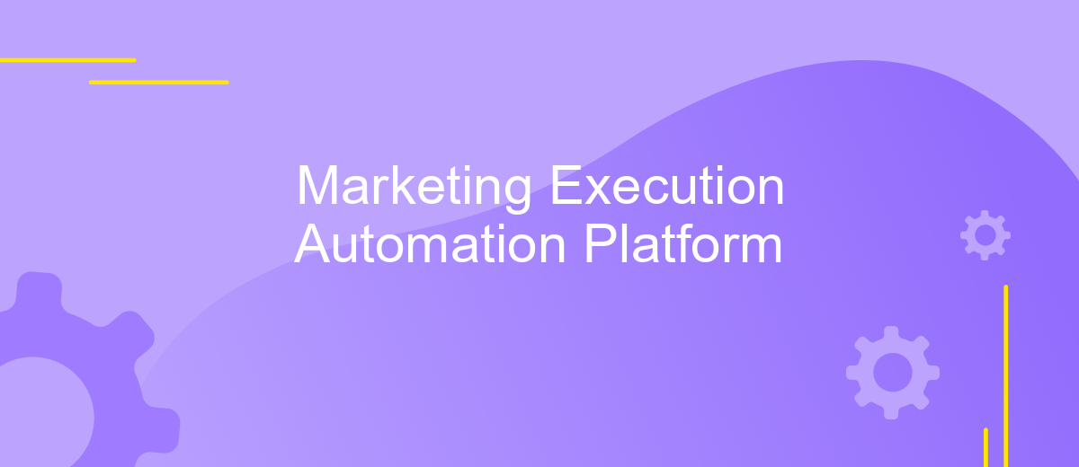 Marketing Execution Automation Platform