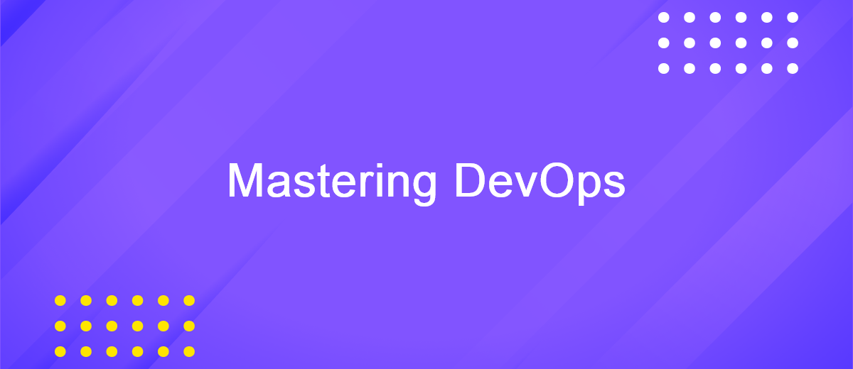 Mastering DevOps: Key Concepts, Tools, and Best Practices