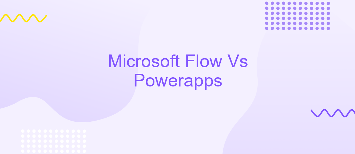 Microsoft Flow Vs Powerapps