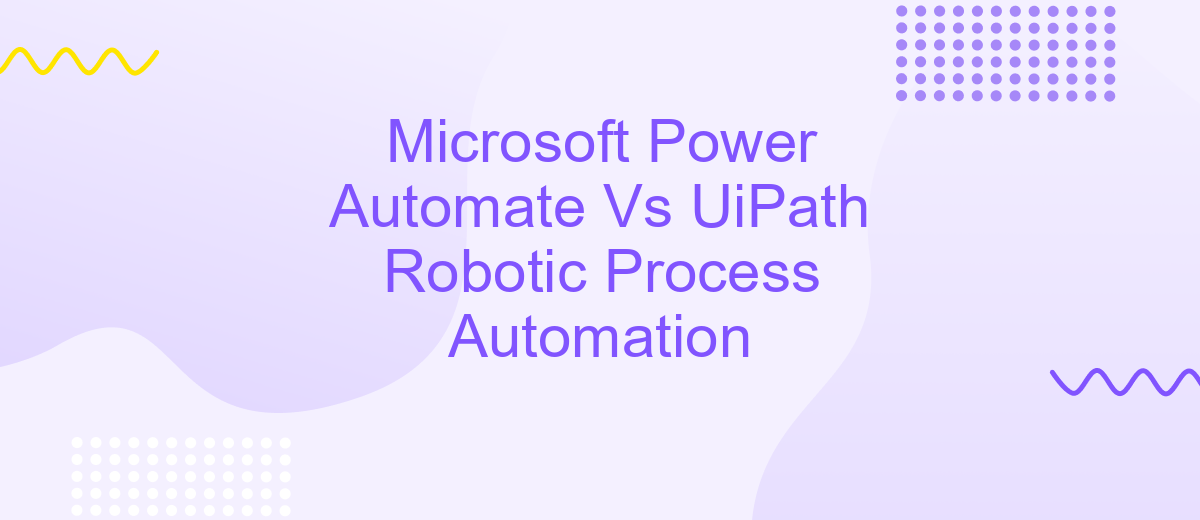 Microsoft Power Automate Vs UiPath Robotic Process Automation