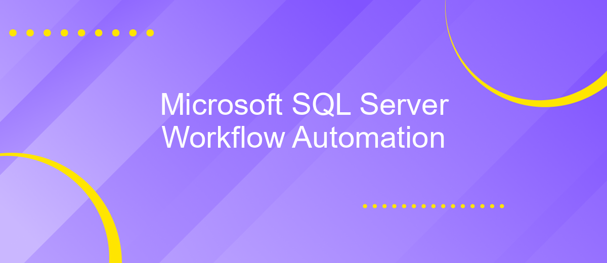 Microsoft SQL Server Workflow Automation