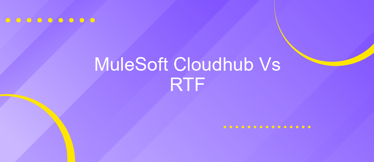 MuleSoft Cloudhub Vs RTF