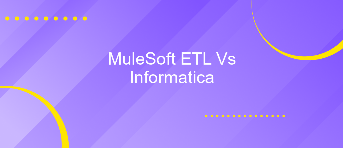 MuleSoft ETL Vs Informatica