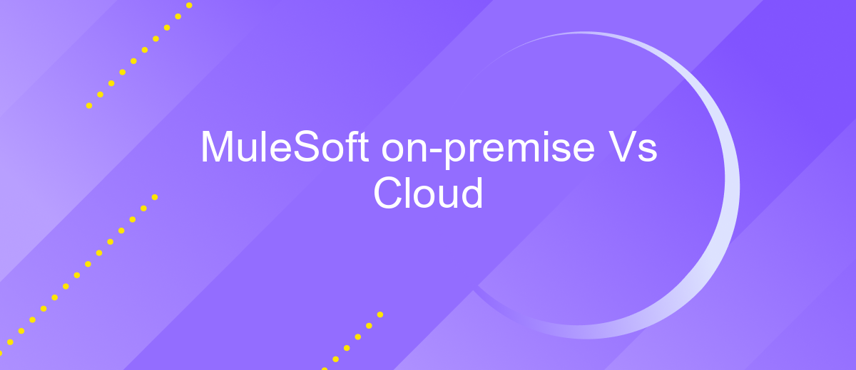 MuleSoft on-premise Vs Cloud