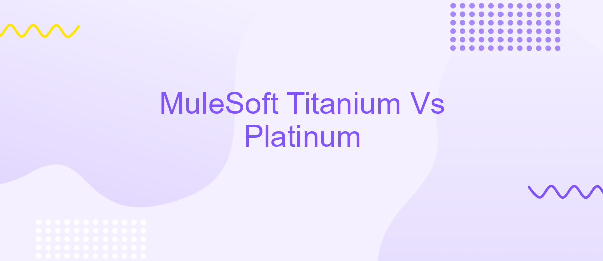 MuleSoft Titanium Vs Platinum