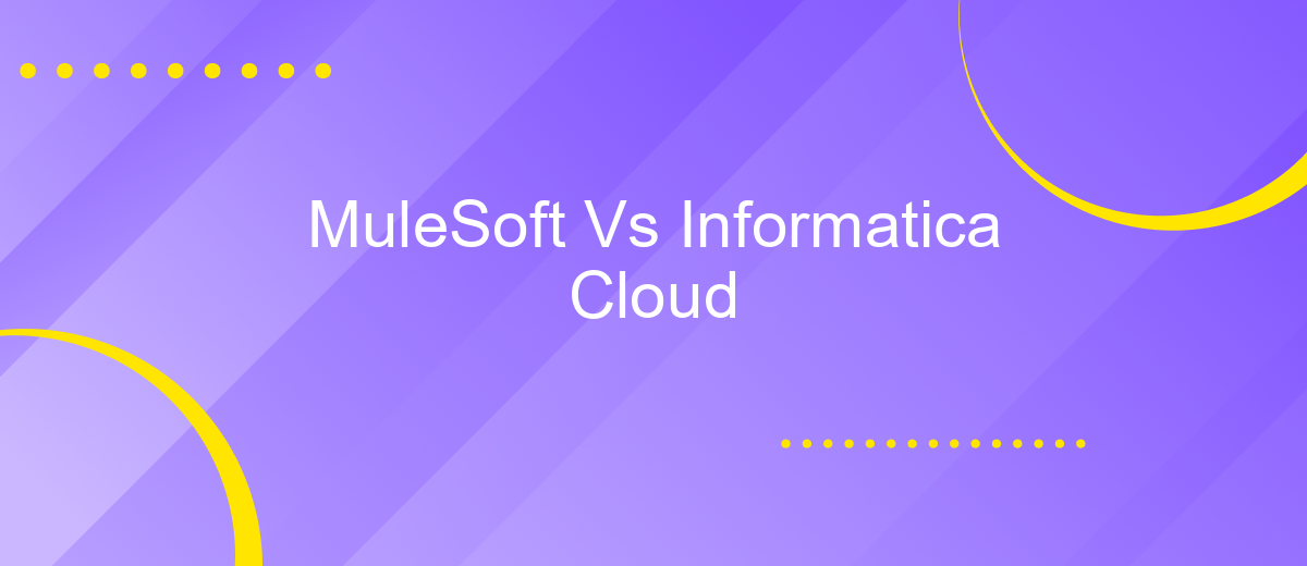 MuleSoft Vs Informatica Cloud