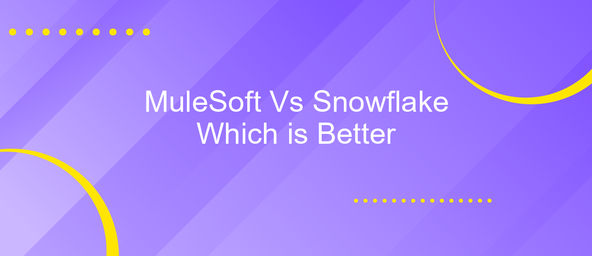 MuleSoft Vs Snowflake Which is Better