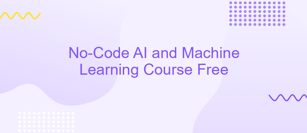 No-Code AI and Machine Learning Course Free