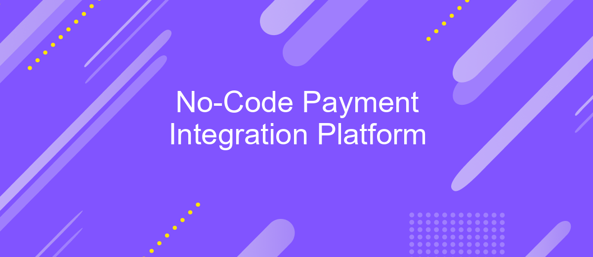 No-Code Payment Integration Platform