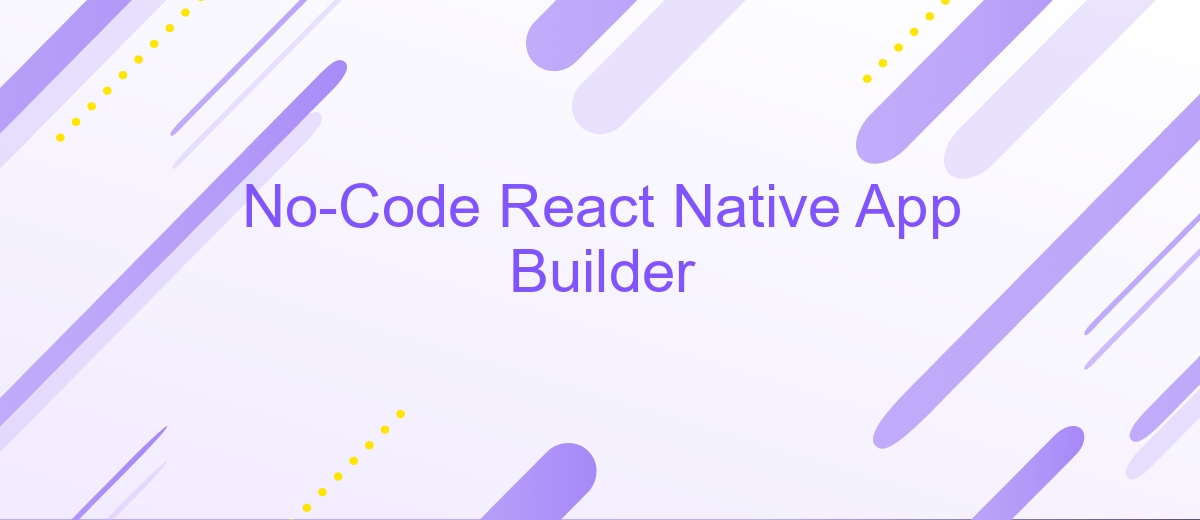 No-Code React Native App Builder