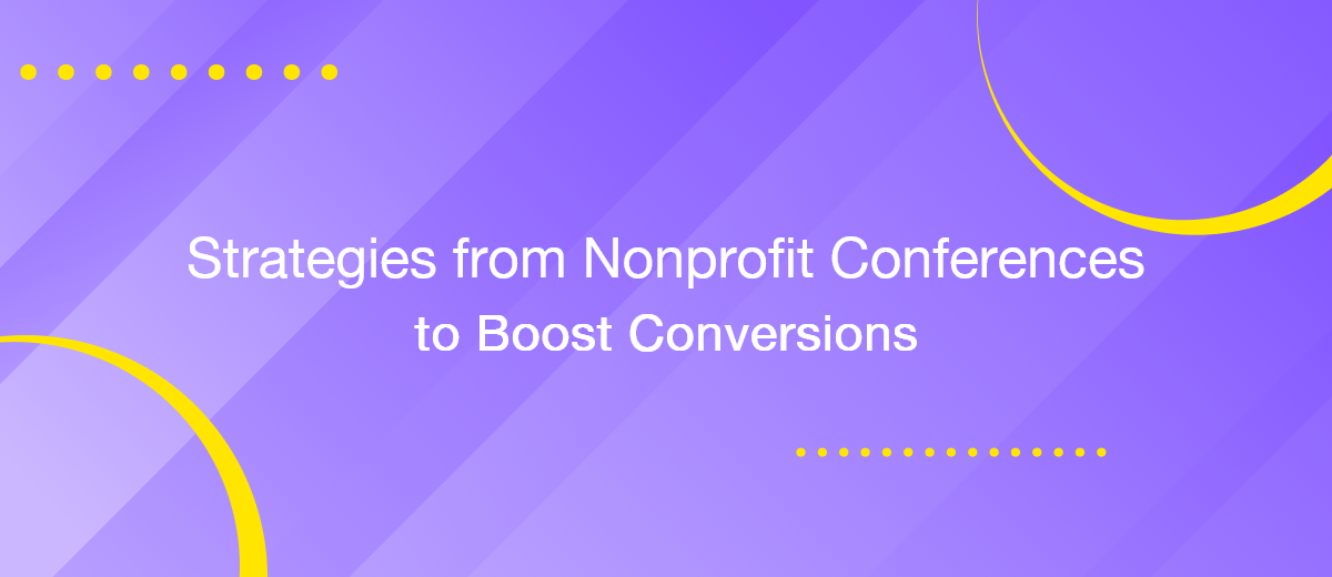 Proven Strategies from Nonprofit Conferences to Skyrocket Your Website Conversions