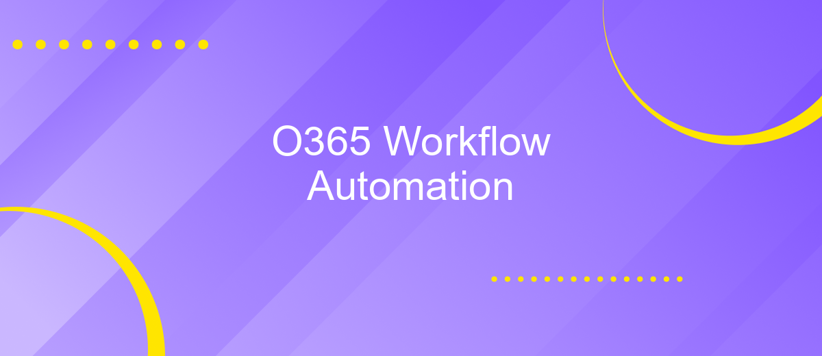 O365 Workflow Automation