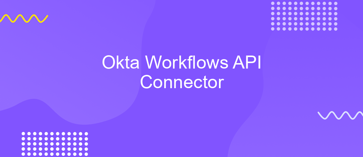 Okta Workflows API Connector