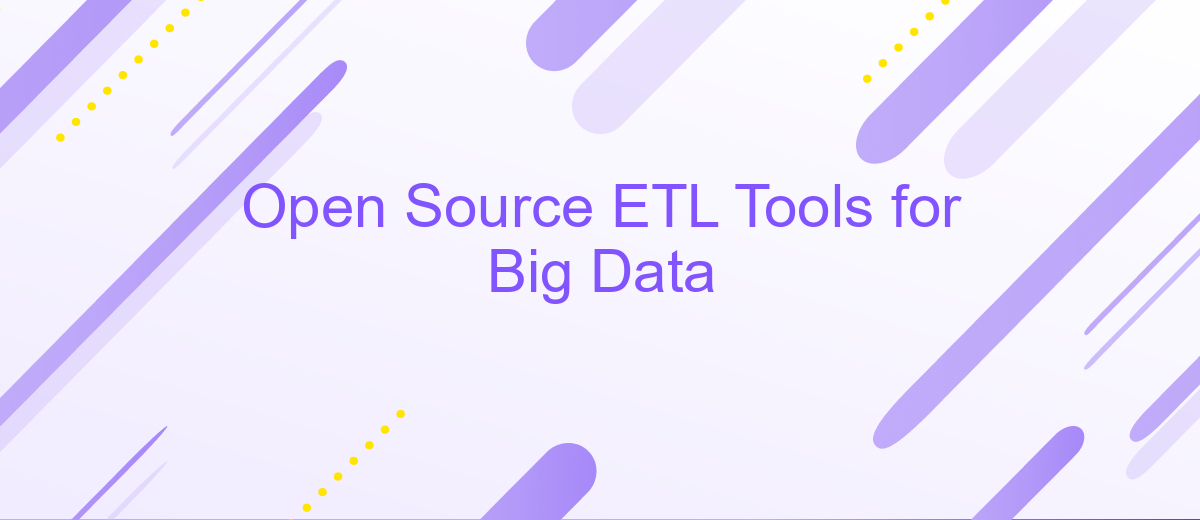 Open Source ETL Tools for Big Data