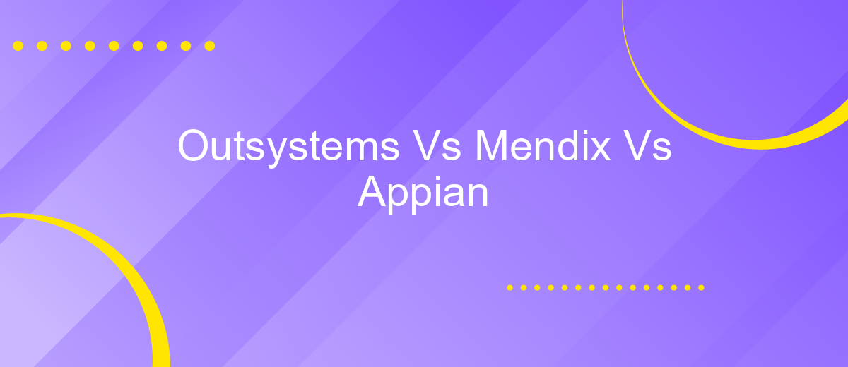 Outsystems Vs Mendix Vs Appian