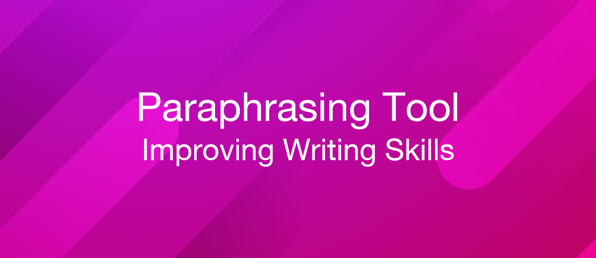 How Valuable is a Paraphrasing Tool for Enhancing Writing Skills and Grammar