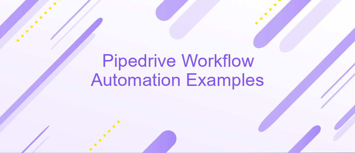 Pipedrive Workflow Automation Examples