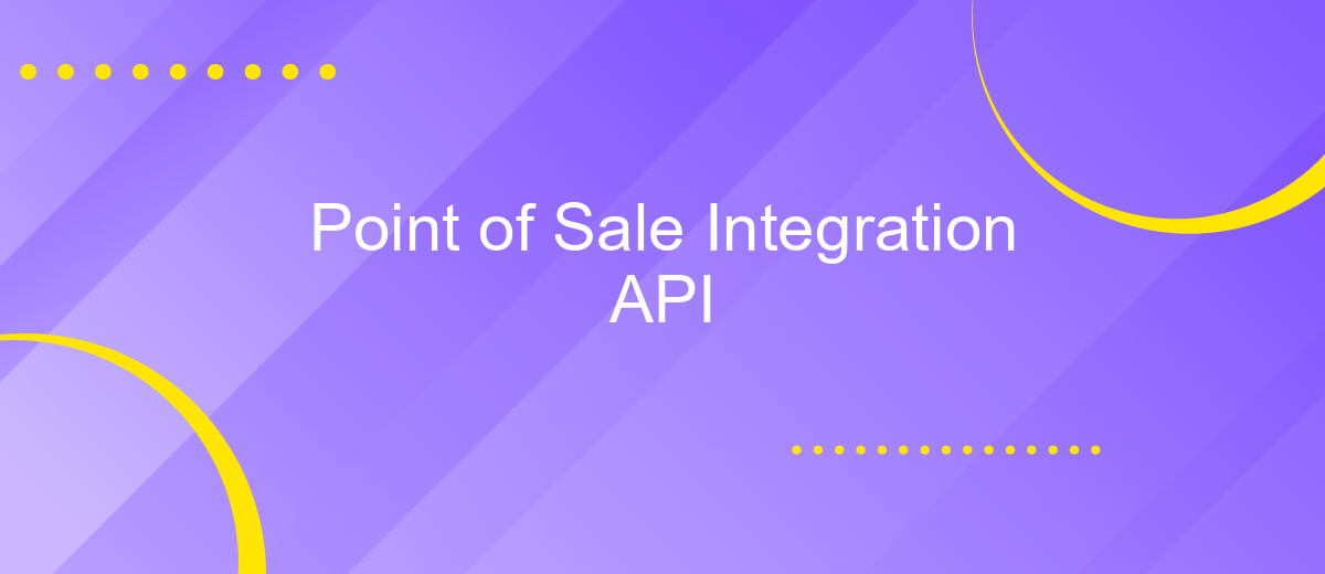 Point of Sale Integration API