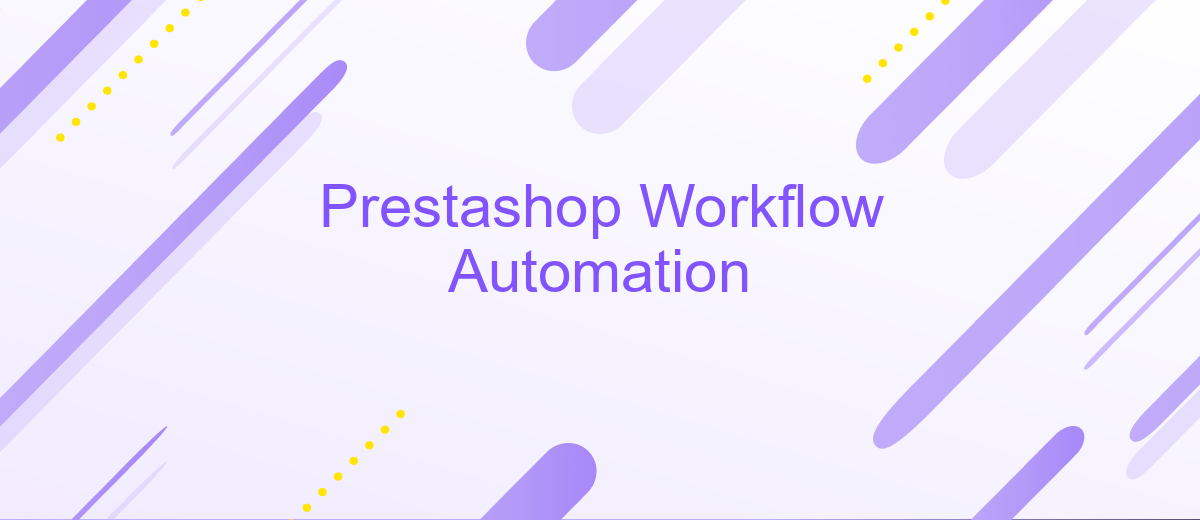 Prestashop Workflow Automation