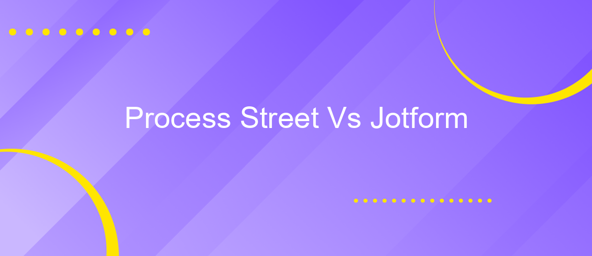 Process Street Vs Jotform