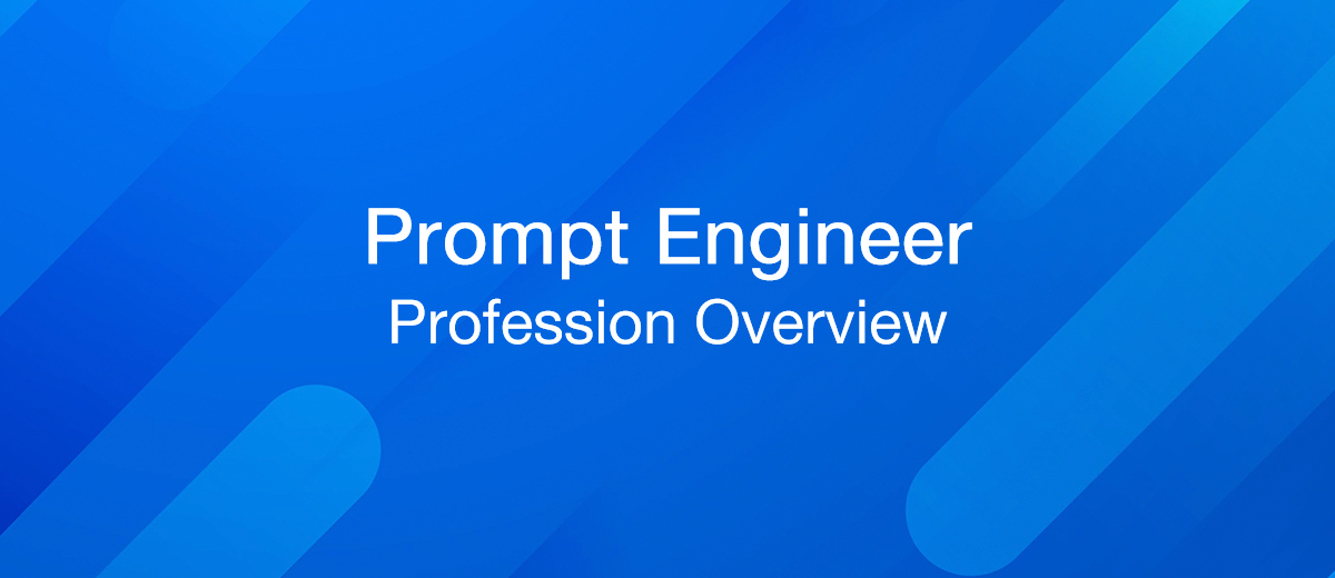 Prompt Engineer: An Overview of the Promising Profession