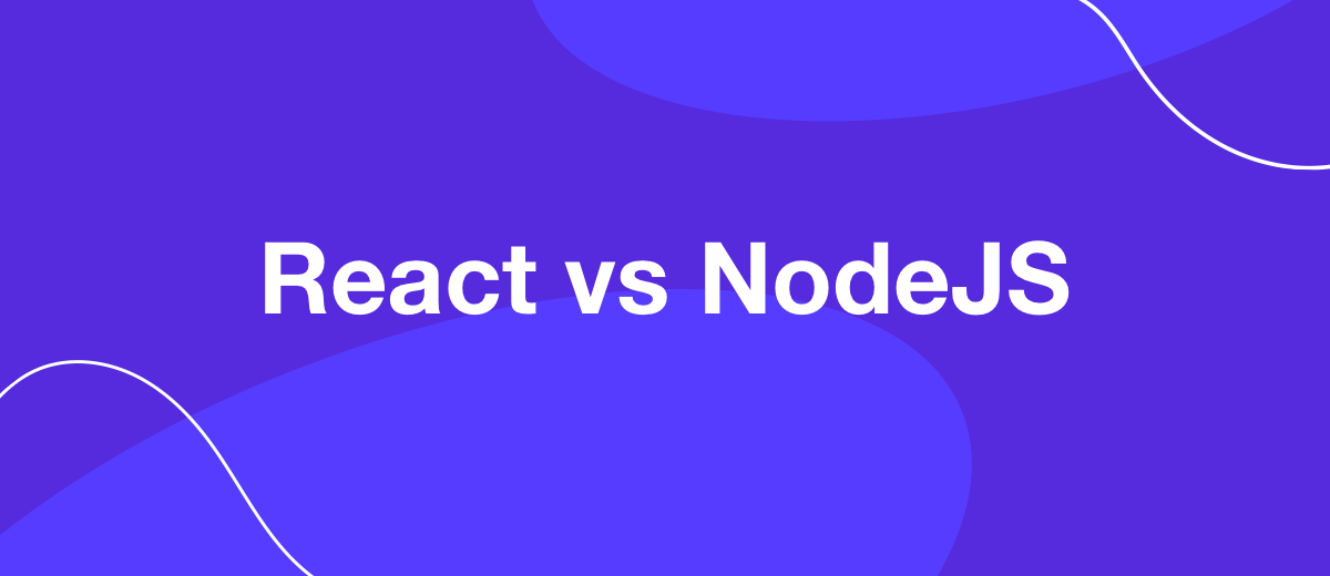 React vs NodeJS: What are the key differences?