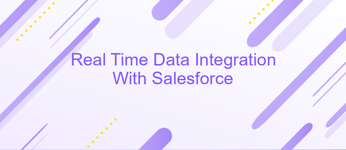 Real Time Data Integration With Salesforce