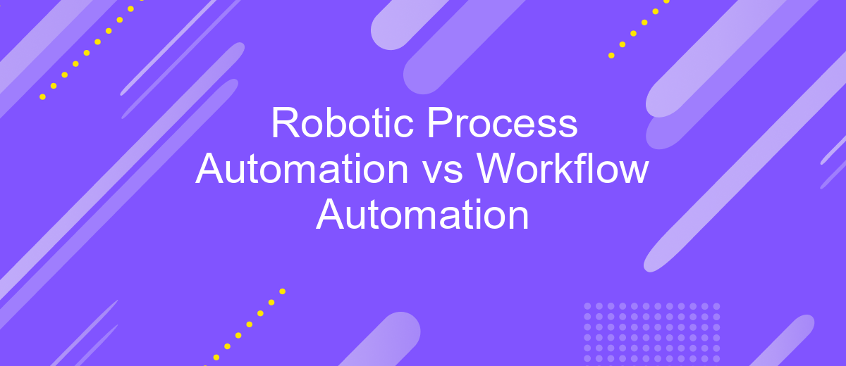 Robotic Process Automation vs Workflow Automation