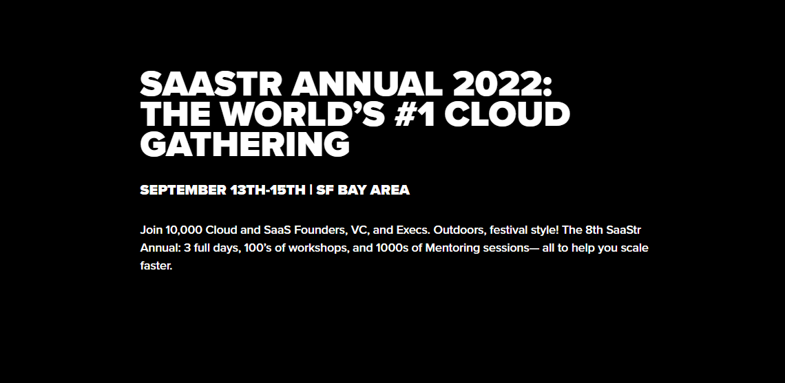 SAASTR ANNUAL 2022:
THE WORLD’S #1 CLOUD GATHERING