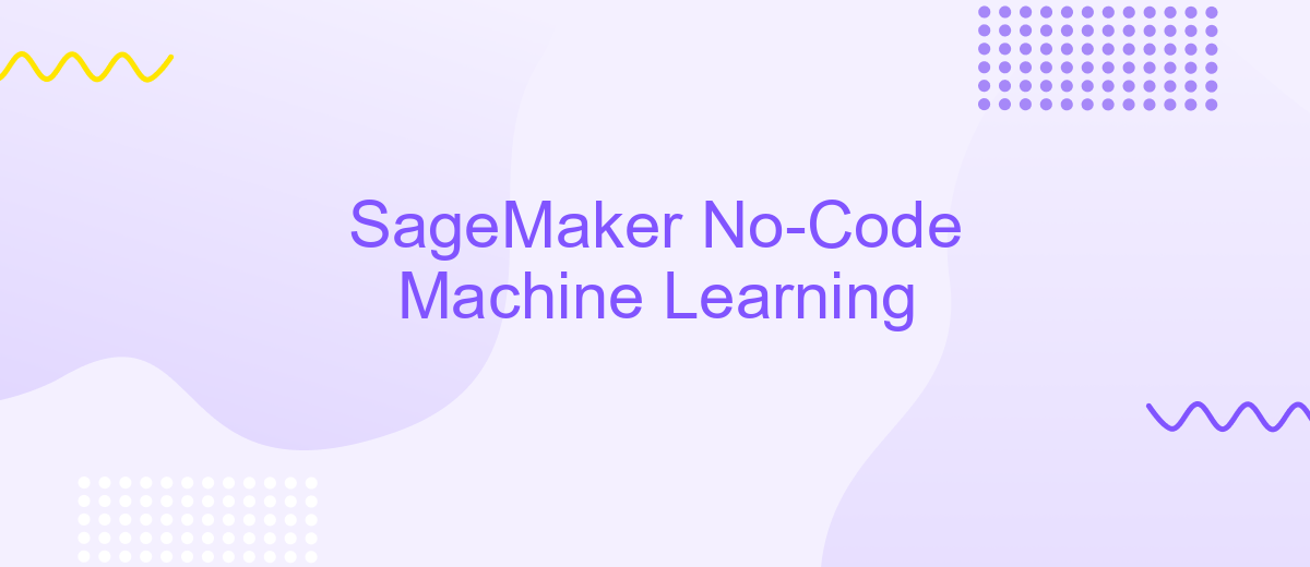 SageMaker No-Code Machine Learning