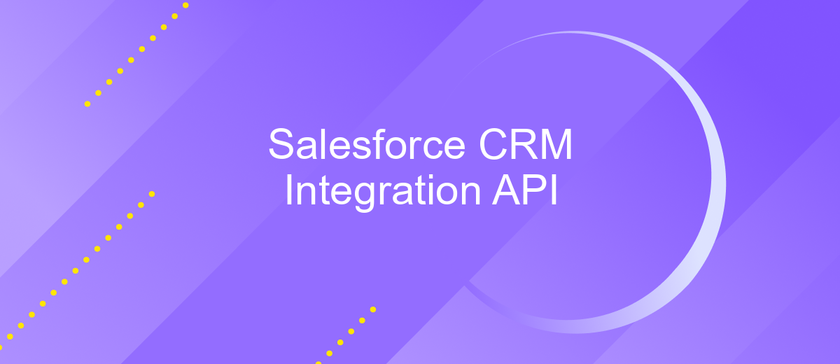 Salesforce CRM Integration API